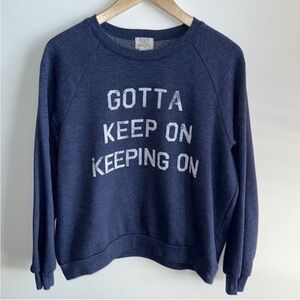 Project Social T “Gotta keep on keep by on” Sweatshirt, Small